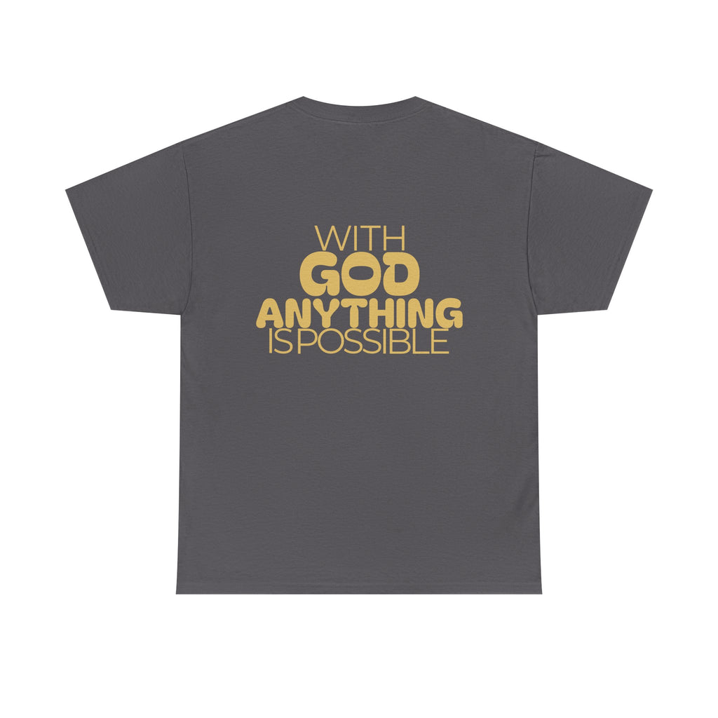 Faith Shirt "With God Anything Is Possible" Tee Shirt