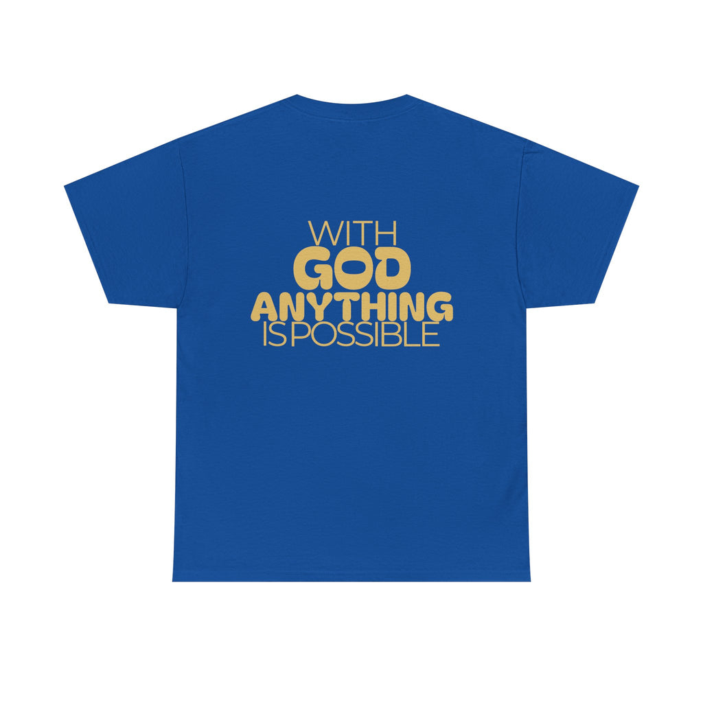 Faith Shirt "With God Anything Is Possible" Tee Shirt