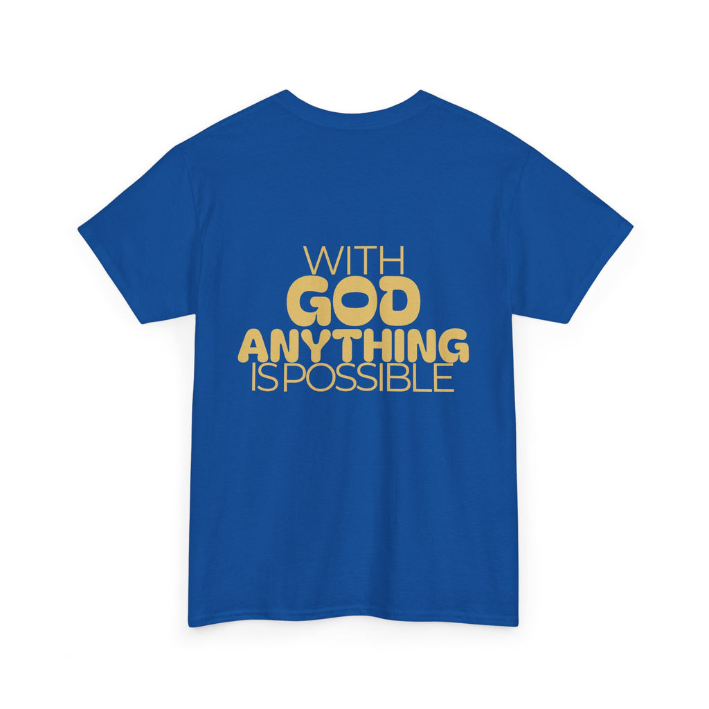 Faith Shirt "With God Anything Is Possible" Tee Shirt