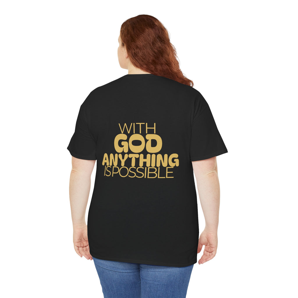 Faith Shirt "With God Anything Is Possible" Tee Shirt