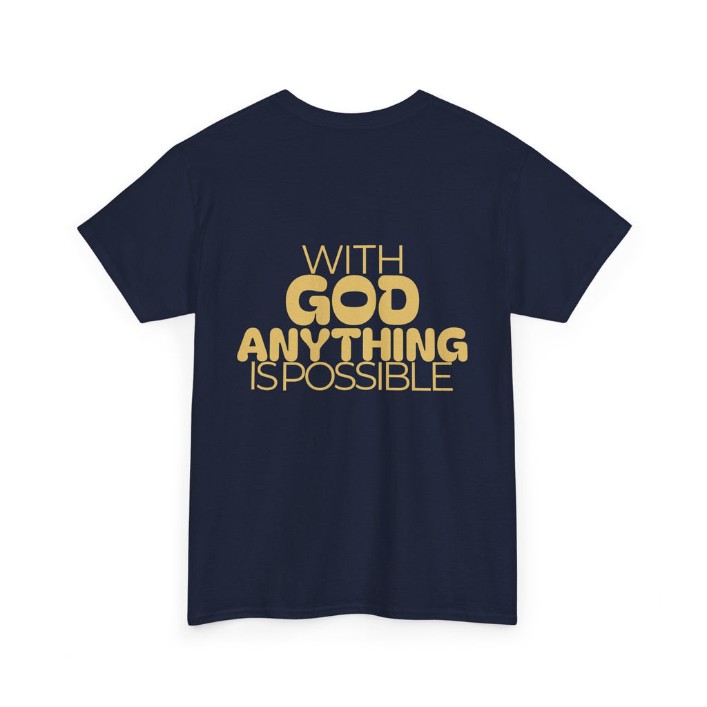 Faith Shirt "With God Anything Is Possible" Tee Shirt