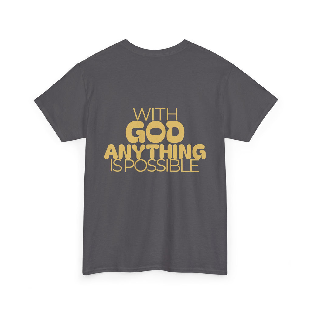 Faith Shirt "With God Anything Is Possible" Tee Shirt