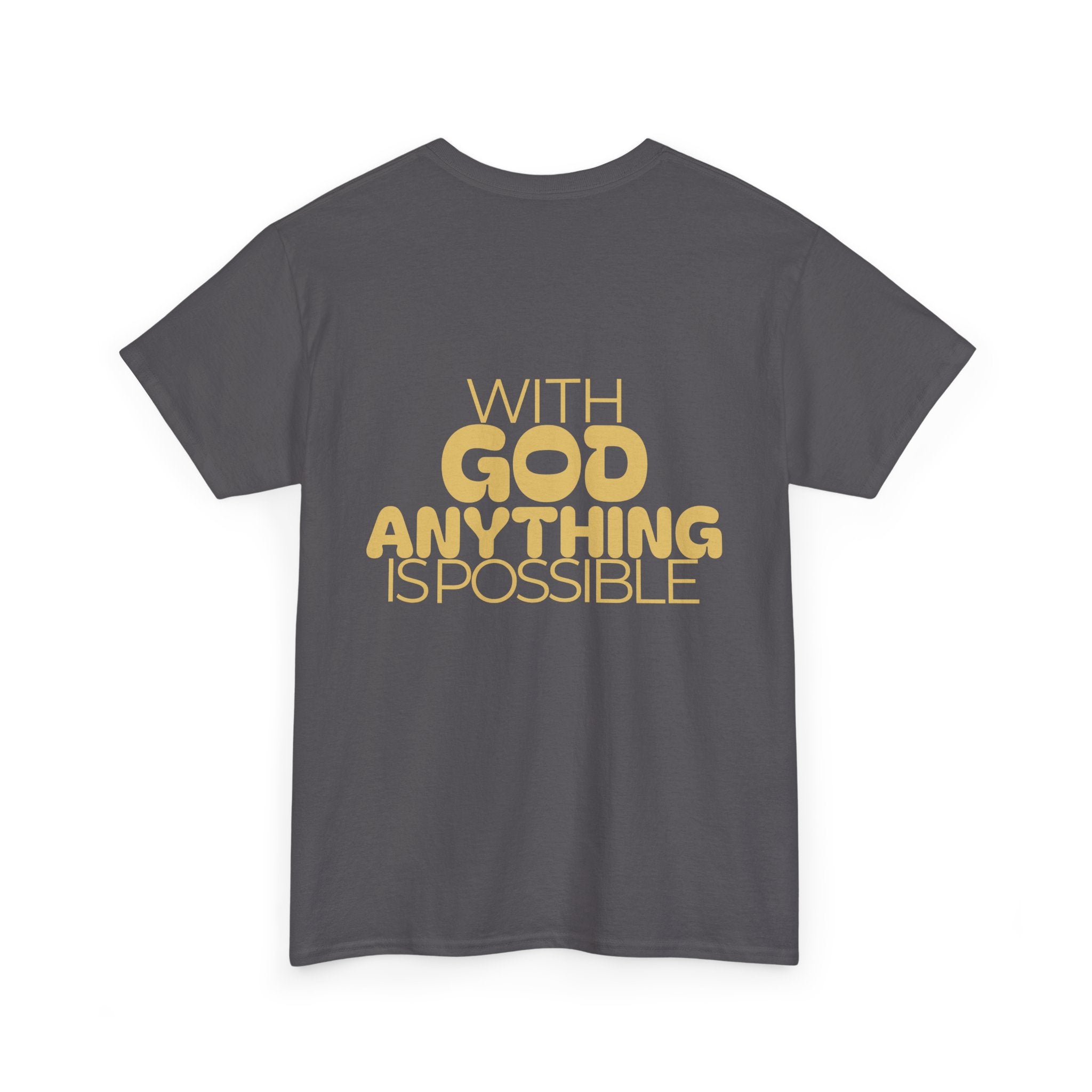 Faith Shirt "With God Anything Is Possible" Tee Shirt
