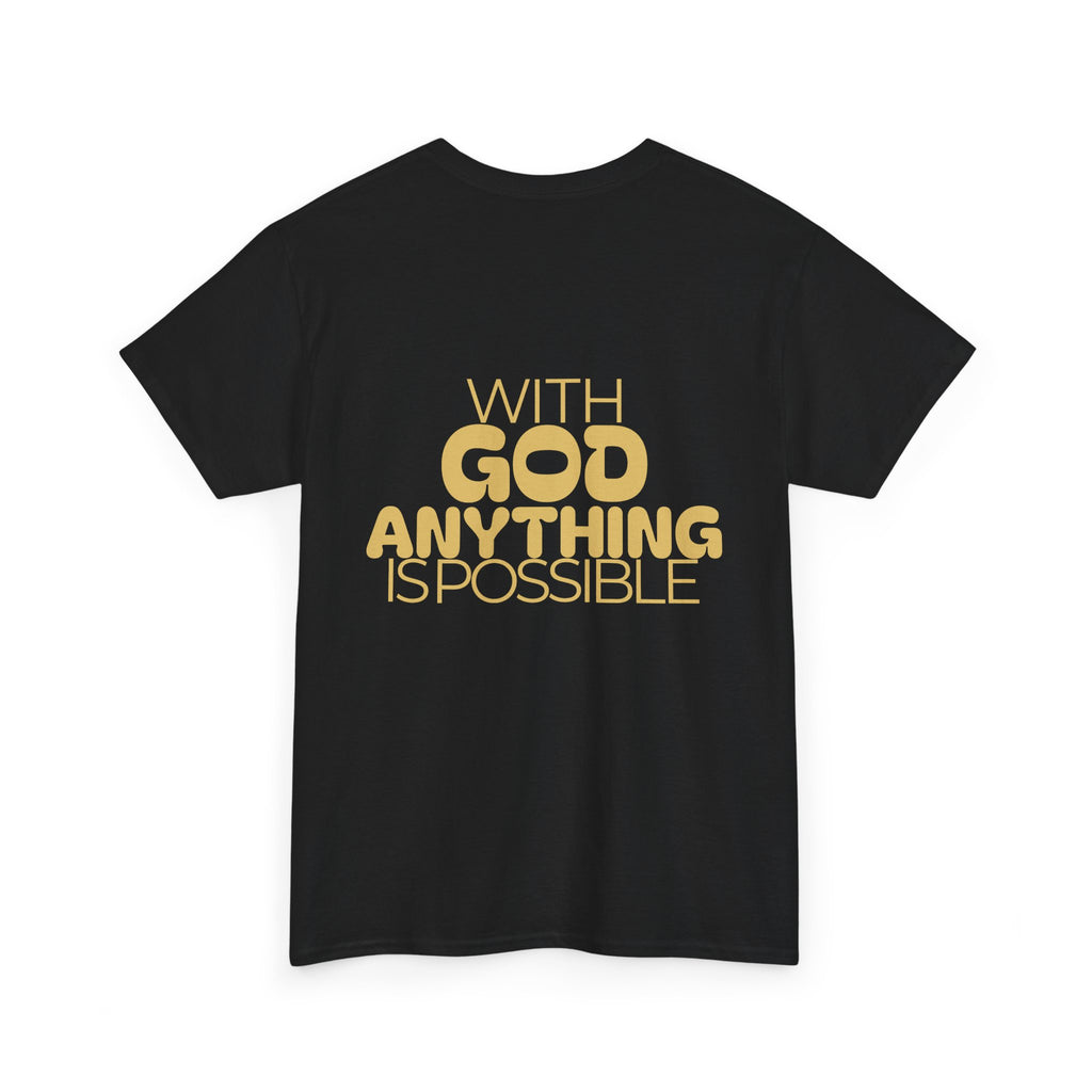 Faith Shirt "With God Anything Is Possible" Tee Shirt