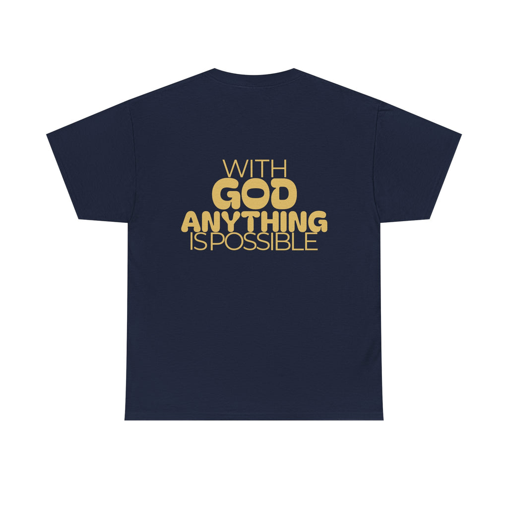Faith Shirt "With God Anything Is Possible" Tee Shirt