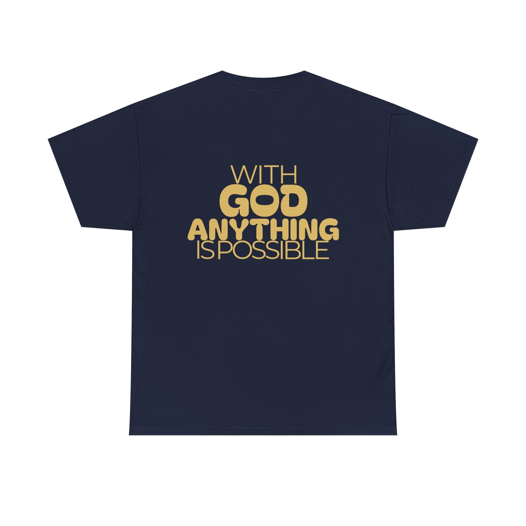 Faith Shirt "With God Anything Is Possible" Tee Shirt